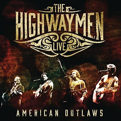 The Highwaymen - Live: American Outlaws