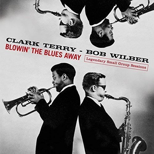 Clark Terry / Bob Wilber - Blowin The Blues Away: Legendary Small Group