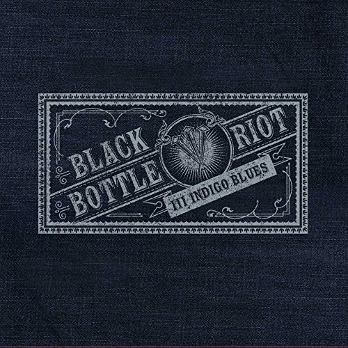 Black Bottle Riot - III Indigo Blues