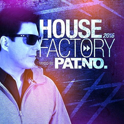 House Factory 2016 Mixed by Pat.No/ Various - House Factory 2016 Mixed By Pat.No / Various