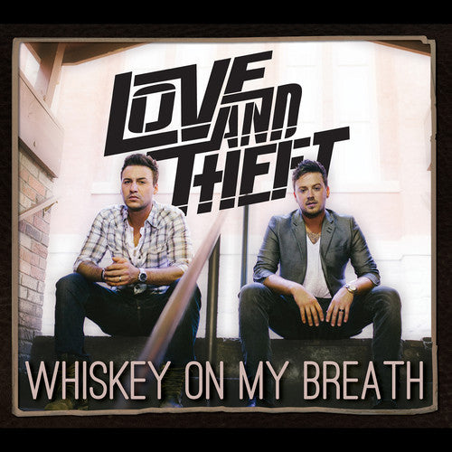 Love and Theft - Whiskey On My Breath