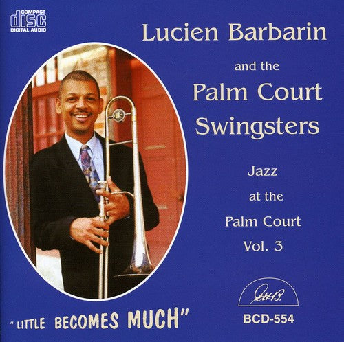 Lucien Barbarin / Palm Court Swingsters - Jazz At The Palm Court, Vol. 3