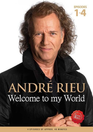 André Rieu: Welcome to My World: Episodes 1-4