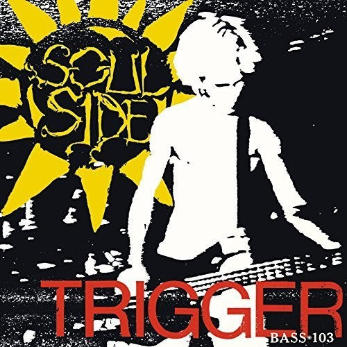 Soul Side - Trigger / Bass-103