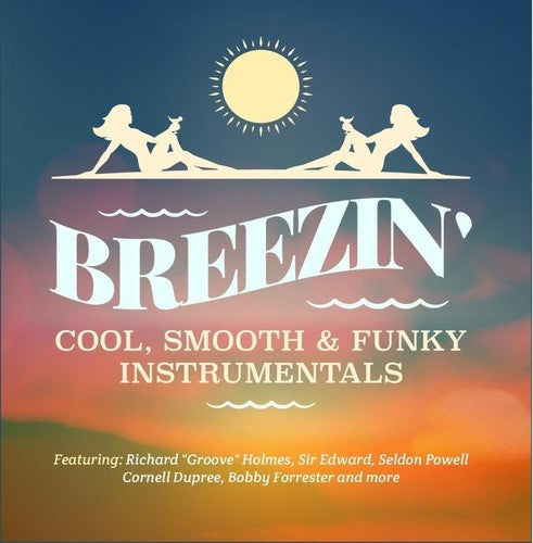 Breezin: Cool Smooth & Funky Instrumentals/ Var - Breezin - Cool, Smooth & Funky Instrumentals