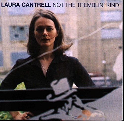 Laura Cantrell - Not the Tremblin Kind