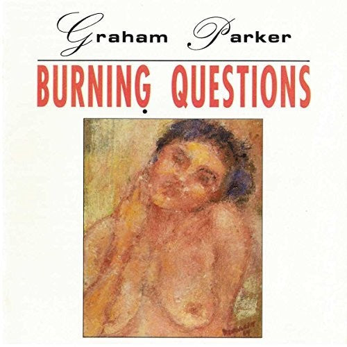 Graham Parker - Burning Questions