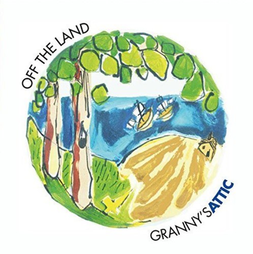 Granny's Attic - Off The Land