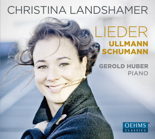 Schumann/ Ullmann/ Landshamer - Schumann & Ullmann: Lieder