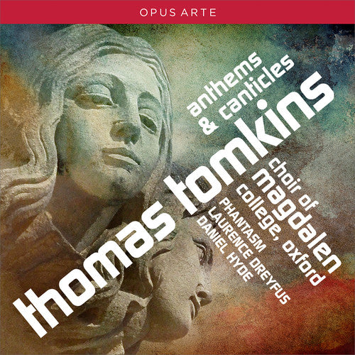 Tomkins/ Oxford Choir of Magdalen College - Tomkins: Anthems & Canticles