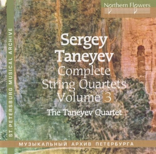 Taneyev String Quartet - Complete String Quartets 3 Nos. 3 & 8