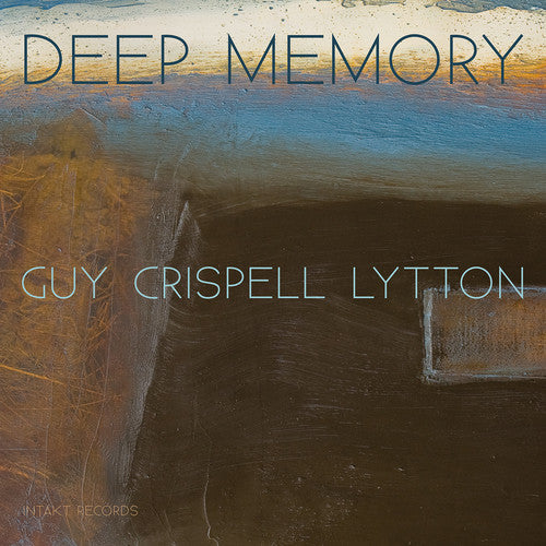 B. Guy / Crispel/ Lytton - Deep Memory