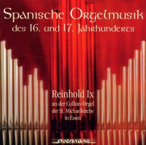 Jemenez/ Cabezon/ Reinhold - Spanische Orgelmusik des 16 und 17 Jahrhunderts