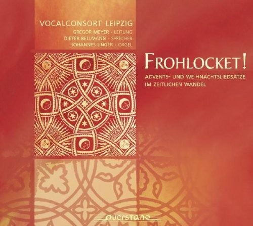 Vocalconsort Leipzig/ Unger/ Bellmann/ Various - Frohlocket