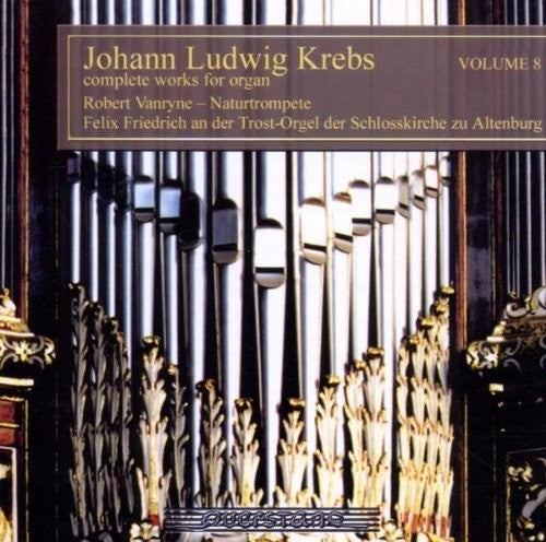 Krebs/ Friedrich/ Vanryne - V8: Complete Works for Organ