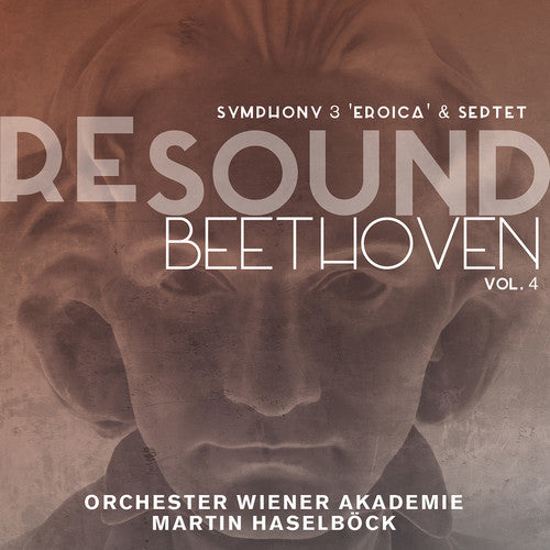 Beethoven/ Orchester Wiener Akademie/ Haselbock - REsound / Beethoven Vol. 4