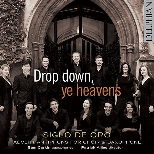 Allain/ Allwood/ Siglo De Oro/ Corkin/ Allies - Drop Down Ye Heavens