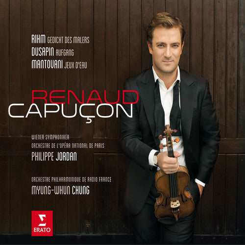 Renaud Capucon - Rihm / Dusapin / Mantovani: Three Modern Concertos