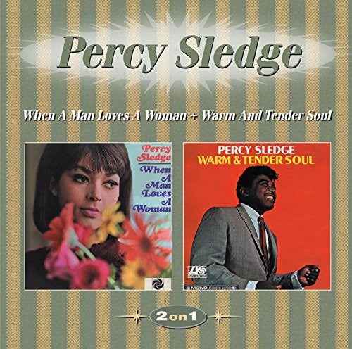 Percy Sledge - When A Man Loves A Woman / Warm & Tender Soul