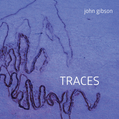 Gibson/ Gleiser/ Hultgren/ Shuster - John Gibson: Traces