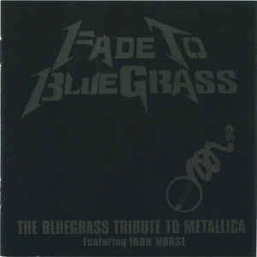 Iron Horse - Fade To Bluegrass: Tribute To Metallica