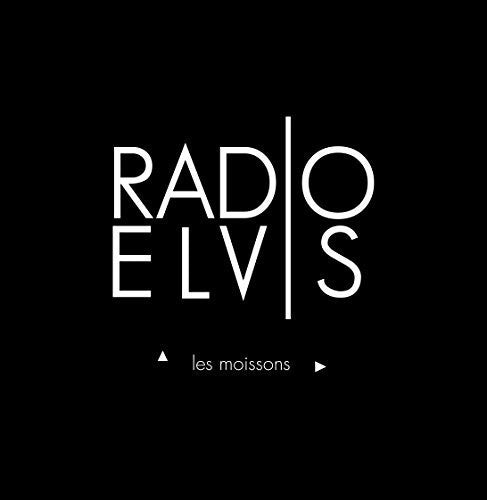 Radio Elvis - Les Moissons