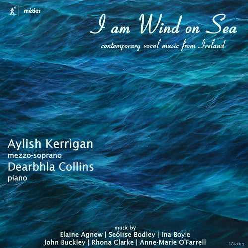 O'Farrell/ Agnew/ Kerrigan/ Collins - I am Wind on Sea: Contemporary Vocal Music from Ireland