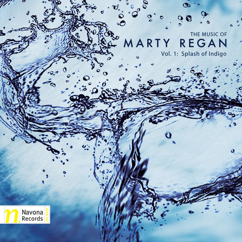 Regan/ Moravian Philharmonic Orcestra/ Apollo - The Music of Marty Regan: Splash of Indigo Vol 1