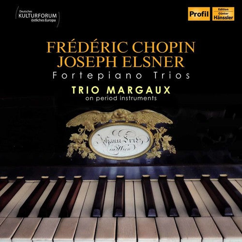 Chopin/ Elsner/ Trio Margaux - Frederic Chopin & Joseph Elsner: Fortepiano Trios