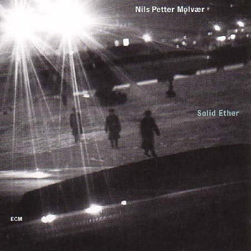 Nils Molvaer Petter - Solid Ether