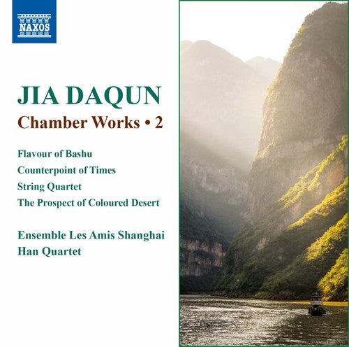 Daqun/ Ensembles Les Amis Shanghai/ Han Quartet - Jia Daqun: Chamber Works, Vol. 2