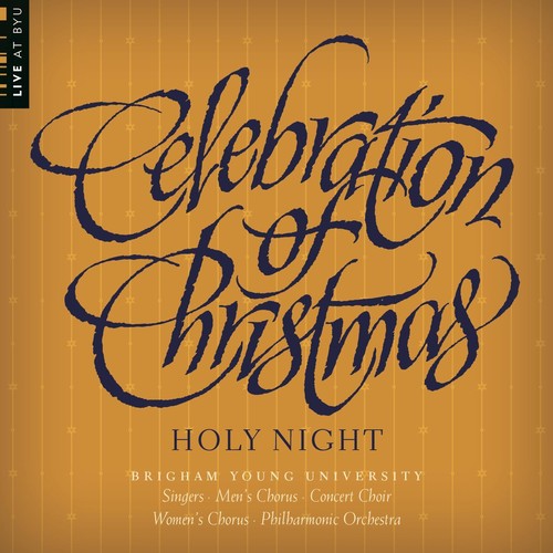 Wade/ Forrest/ Byu Combined Choirs - Celebration of Christmas: Holy Night