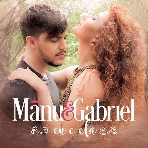 Manu & Gabriel - Eu E Ela