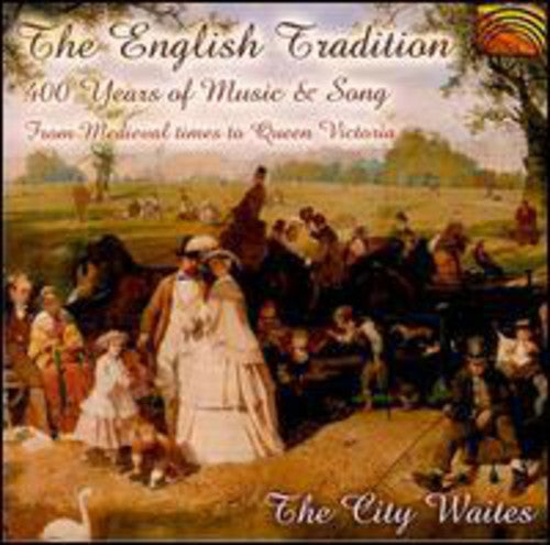 City Waites - The English Tradition 400 Years Of Music & Song