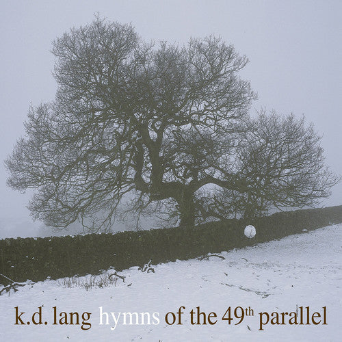 K.D. Lang - Hymns of the 49th Parallel