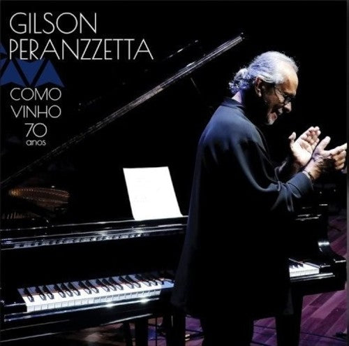 Gilson Peranzzetta - Como Vinho 70 Anos