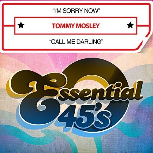 Tommy Mosley - I'm Sorry Now / Call Me Darling