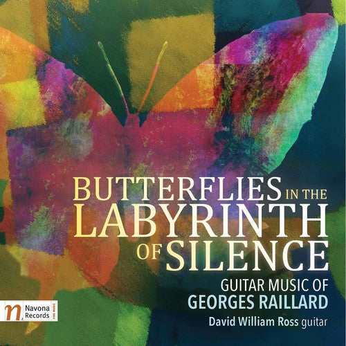 Raillard/ Ross - Butterflies in the Labyrinth of Silence