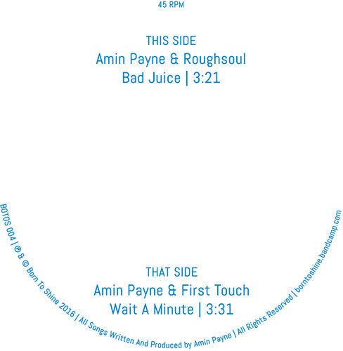 Amin Payne - Bad Juice / Wait A Minute