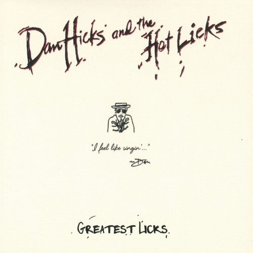 Dan Hicks & Hot Licks - Greatest Licks - I Feel Like Singin'