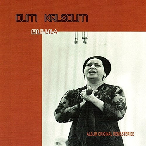 Oum Kalsoum - Eilf Lila