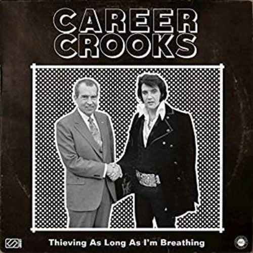 Career Crooks - Thieving As Long As I'M Breathing