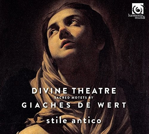 Stile Antico - Divine Theatre - Sacred Motets by Giaches de Wert