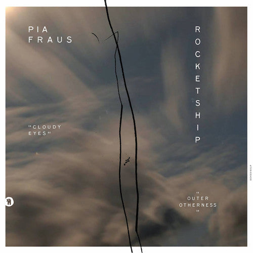 Rocketship/ Pia Fraus - Outer Otherness / Cloudy Eyes