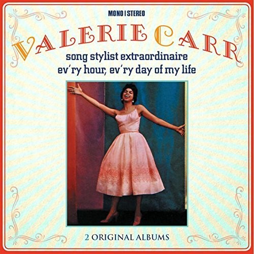 Valerie Carr - Song Stylist Extraordinaire / Ev'ry Hour Ev'ry Day