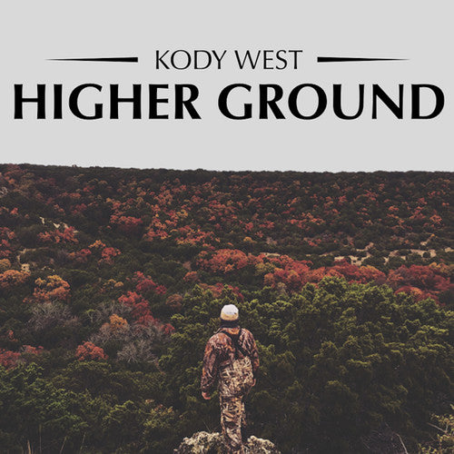 Kody West - Higher Ground