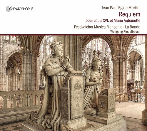 Festivalchor Musica Franconia/ Riedelbauch - Requiem pour Louis XVI. et Marie Antoinette