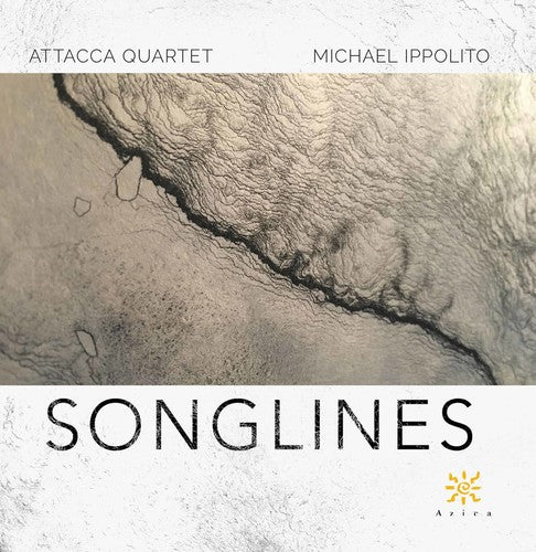 Ippolito/ Attacca Quartet - Michael Ippolito: Songlines