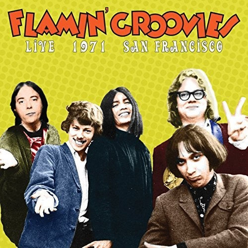 Flamin' Groovies - Live In San Francisco 1971 The Flamin' Groovies