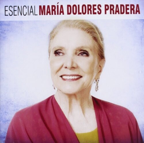 Maria Pradera Dolores - Esencial Maria Dolores Pradera